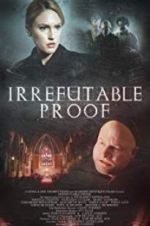 Watch Irrefutable Proof 0123movies