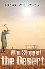 Watch The Man Who Stopped the Desert 0123movies