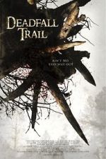 Watch Deadfall Trail 0123movies
