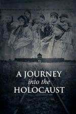 Watch A Journey Into the Holocaust 0123movies