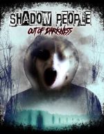 Watch Shadow People: Out of Darkness 0123movies