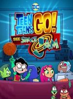 Watch Teen Titans Go! See Space Jam 0123movies