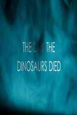 Watch The Day the Dinosaurs Died 0123movies