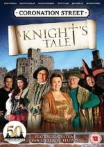 Watch Coronation Street: A Knight\'s Tale 0123movies