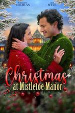 Watch Christmas at Mistletoe Manor 0123movies