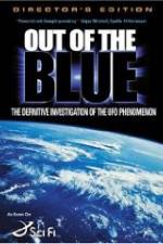 Watch Out of the Blue: The Definitive Investigation of the UFO Phenomenon 0123movies