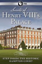 Watch Secrets of Henry VIII\'s Palace: Hampton Court 0123movies