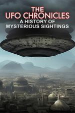 Watch The UFO Chronicles: A History of Mysterious Sightings 0123movies