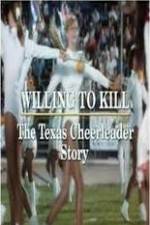 Watch Willing to Kill The Texas Cheerleader Story 0123movies