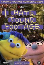 Watch I Hate Found Footage 0123movies
