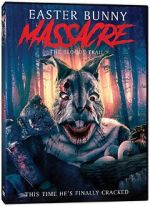 Watch Easter Bunny Massacre: The Bloody Trail 0123movies