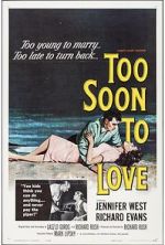 Watch Too Soon to Love 0123movies