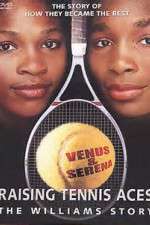 Watch Raising Tennis Aces The Williams Story 0123movies