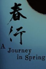Watch A Journey in Spring 0123movies