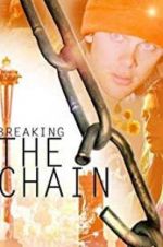 Watch Breaking the Chain 0123movies