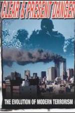 Watch Clear and Present Danger The Evolution of Modern Terrorism 0123movies
