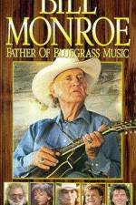 Watch Bill Monroe Father of Bluegrass Music 0123movies