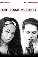 Watch The Game Is Dirty 0123movies