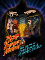 Watch Zero Budget Heroes: The Legend of Chris Seaver & Low Budget Pictures 0123movies