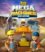 Watch Bob the Builder: Mega Machines - The Movie 0123movies