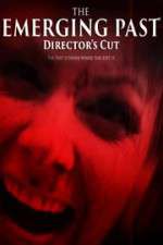 Watch The Emerging Past Director\'s Cut 0123movies