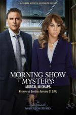 Watch Morning Show Mystery: Mortal Mishaps 0123movies