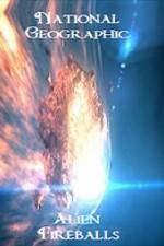 Watch National Geographic Alien Fireballs 0123movies