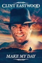 Watch Clint Eastwood: Make My Day 0123movies