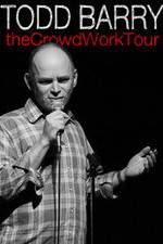 Watch Todd Barry: The Crowd Work Tour 0123movies