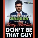 Watch Kenny Sebastian: Don\'t Be That Guy 0123movies
