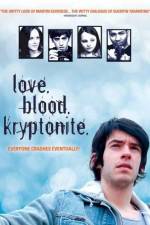 Watch Love. Blood. Kryptonite. 0123movies