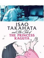 Watch Isao Takahata and His Tale of Princess Kaguya 0123movies