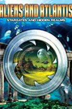 Watch Aliens and Atlantis: Stargates and Hidden Realms 0123movies
