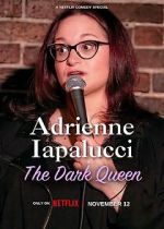Watch Adrienne Iapalucci: The Dark Queen 0123movies