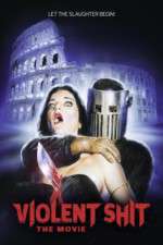 Watch Violent Shit: The Movie 0123movies