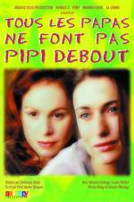 Watch Tous les papas ne font pas pipi debout 0123movies