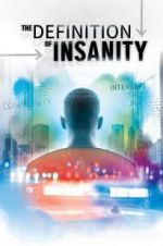 Watch The Definition of Insanity 0123movies