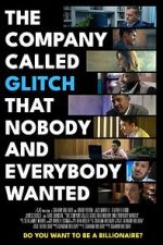 Watch The Company Called Glitch That Nobody and Everybody Wanted 0123movies