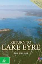 Watch Return To Lake Eyre The Deluge 0123movies