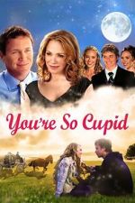 Watch You\'re So Cupid 0123movies