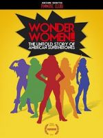 Watch Wonder Women! the Untold Story of American Superheroines 0123movies