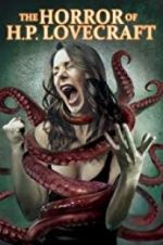 Watch The Horror of H.P. Lovecraft 0123movies