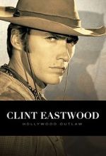 Watch Clint Eastwood: Hollywood Outlaw (TV Special 2020) 0123movies