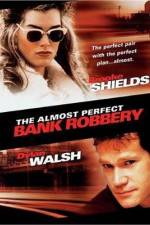 Watch The Almost Perfect Bank Robbery 0123movies