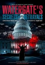 Watch Watergate\'s Secrets and Betrayals 0123movies