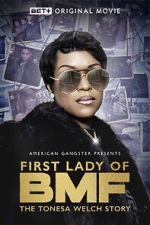 Watch First Lady of BMF: The Tonesa Welch Story 0123movies