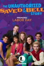 Watch The Unauthorized Saved by the Bell Story 0123movies