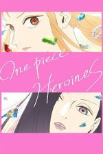 Watch ONE PIECE HEROINES 0123movies