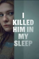 Watch I Killed Him in My Sleep 0123movies