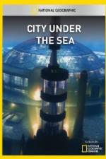 Watch National Geographic City Under the Sea 0123movies
